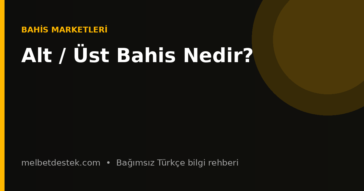 Alt / Üst Bahis Nedir? için bilgilendirici görsel