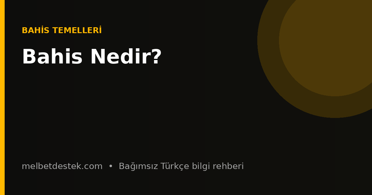 Bahis Nedir? için bilgilendirici görsel