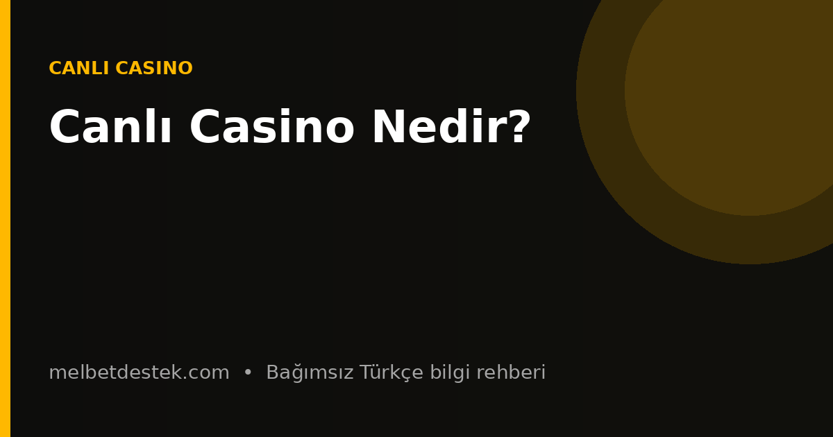 Canlı Casino Nedir? için bilgilendirici görsel