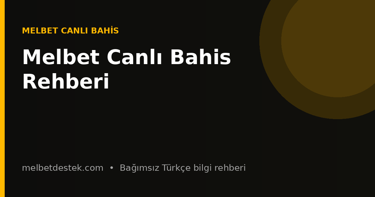 Melbet Canlı Bahis Rehberi için bilgilendirici görsel