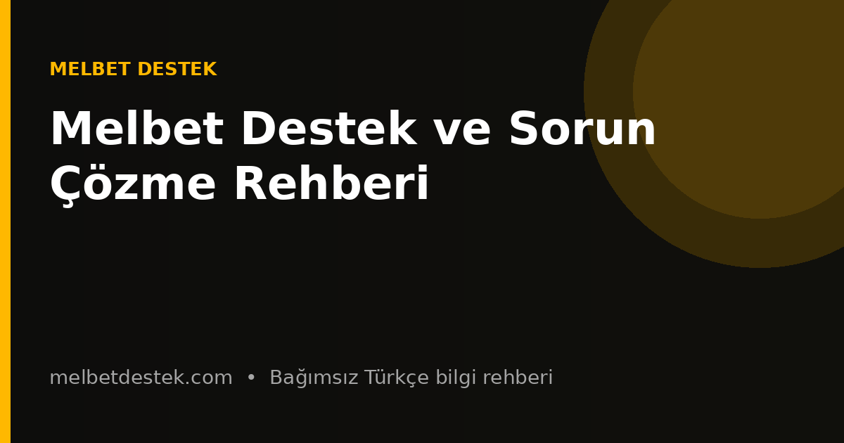 Melbet Destek ve Sorun Çözme Rehberi için bilgilendirici görsel