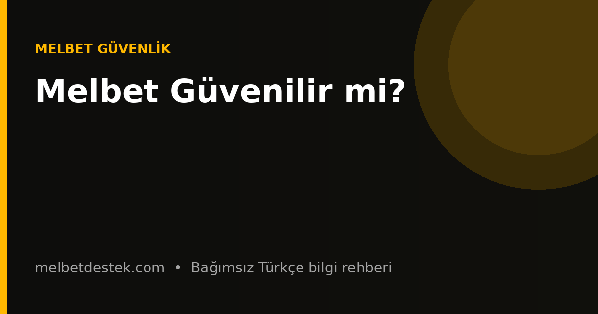 Melbet Güvenilir mi? için bilgilendirici görsel