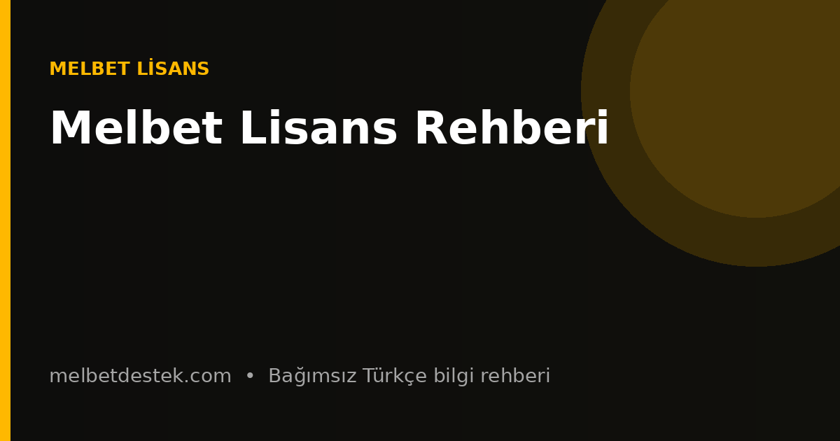 Melbet Lisans Rehberi için bilgilendirici görsel