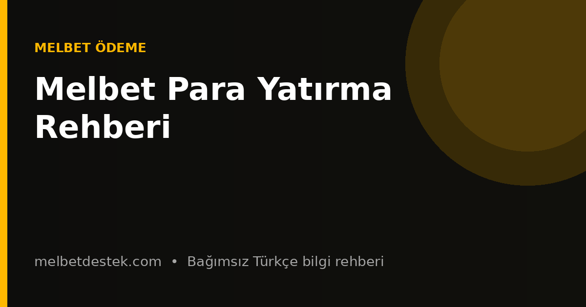 Melbet Para Yatırma Rehberi için bilgilendirici görsel